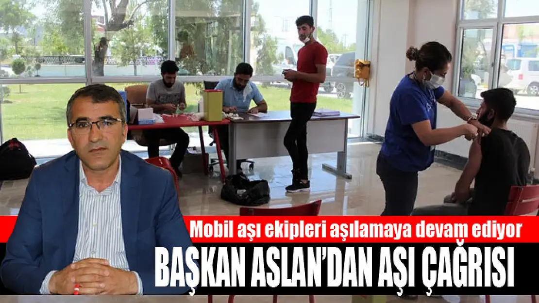 Başkan Aslan'dan aşı çağrısı