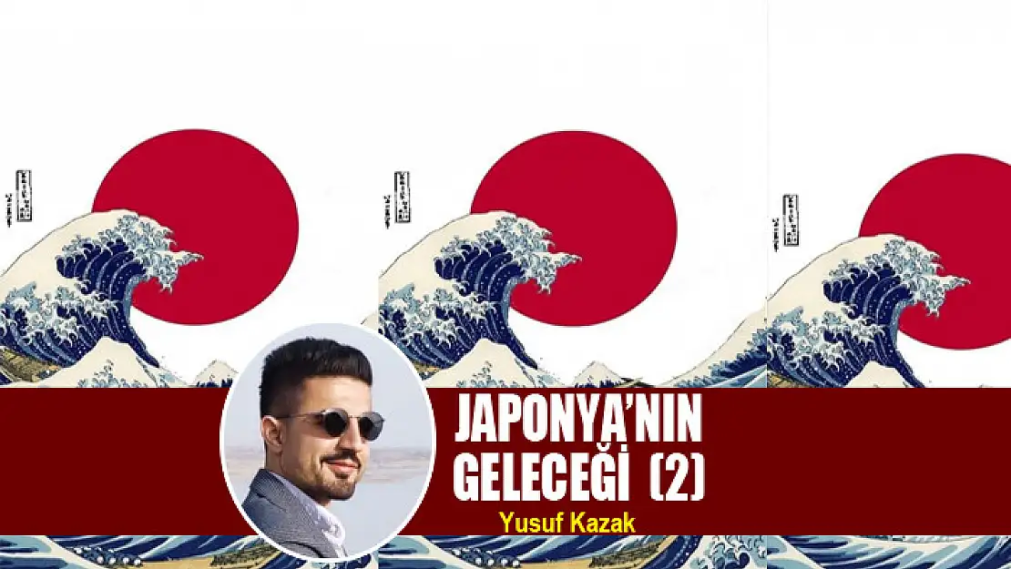 JAPONYA'NIN GELECEĞİ  (2)