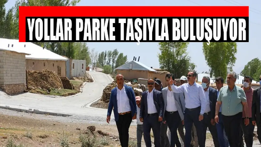 Yollar parke taşıyla buluşuyor