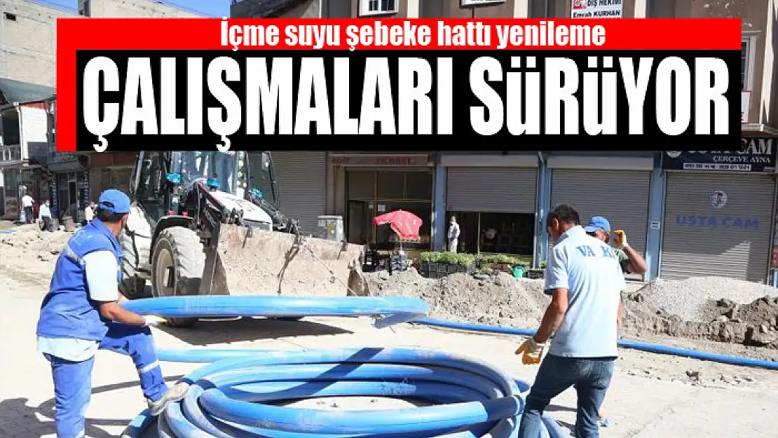 İçme suyu şebeke hattı yenileme çalışmaları sürüyor