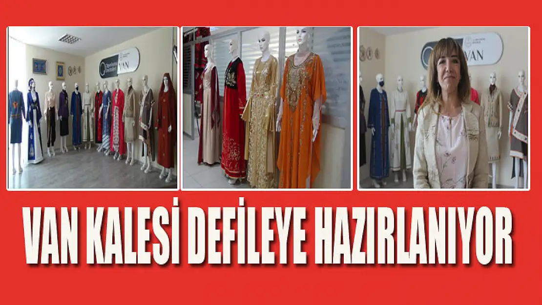 VAN KALESİ DEFİLEYE HAZIRLANIYOR