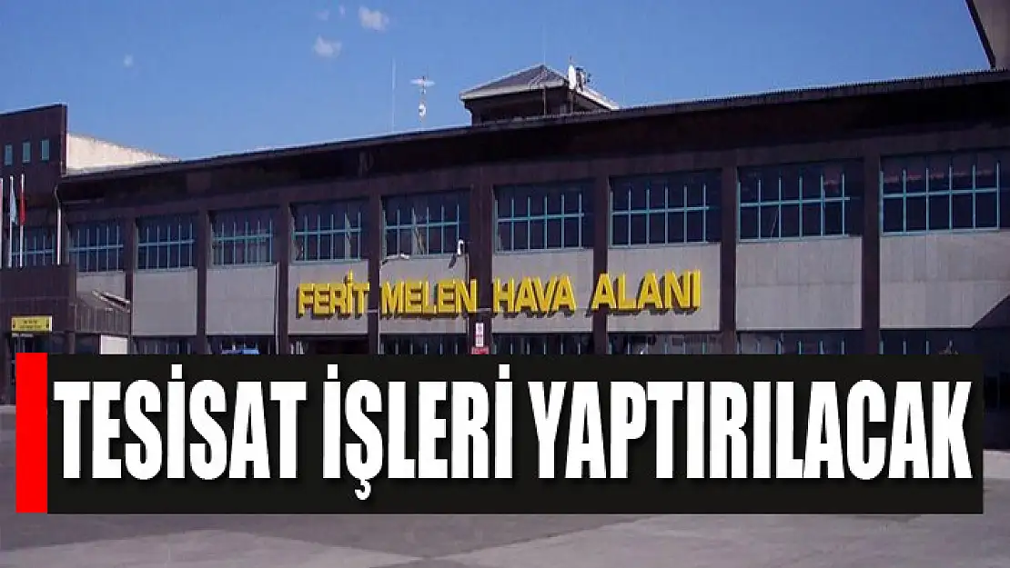 Tesisat işleri yaptırılacak