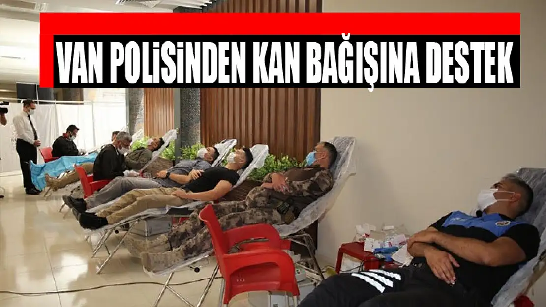 Van polisinden kan bağışına destek