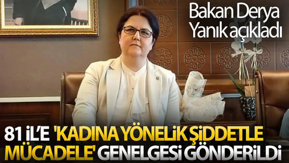 81 İl'e 'Kadına Yönelik Şiddetle Mücadele' genelgesi