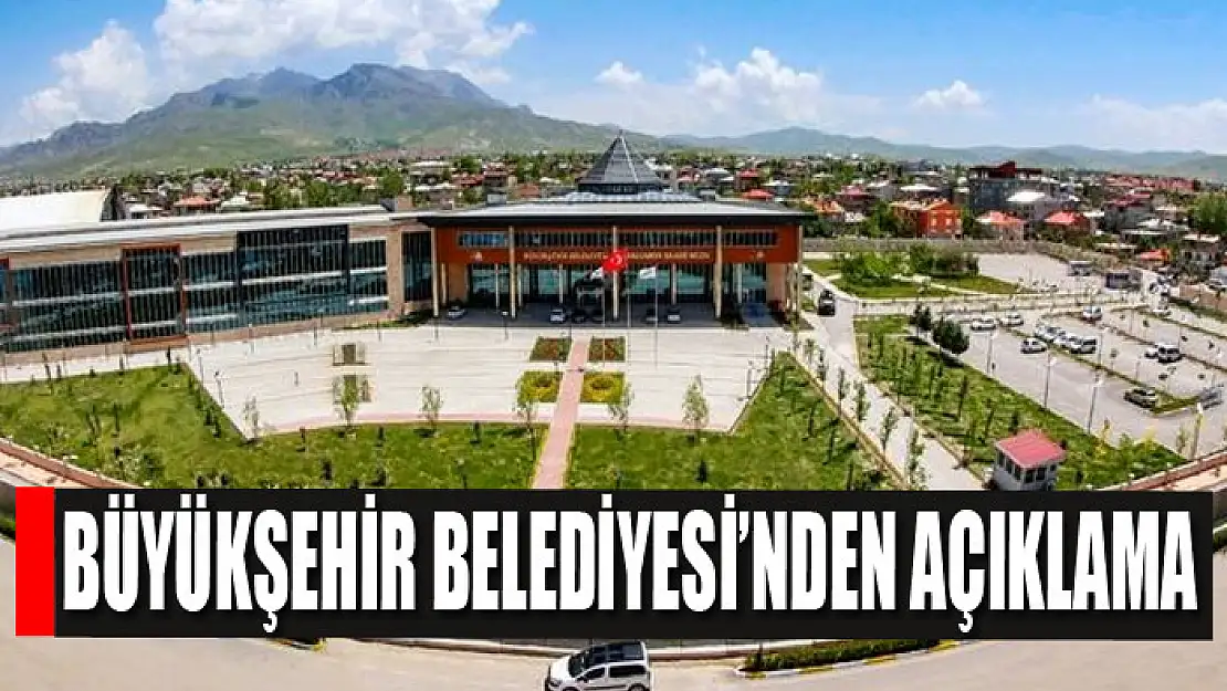 Büyükşehir Belediyesi'nden açıklama