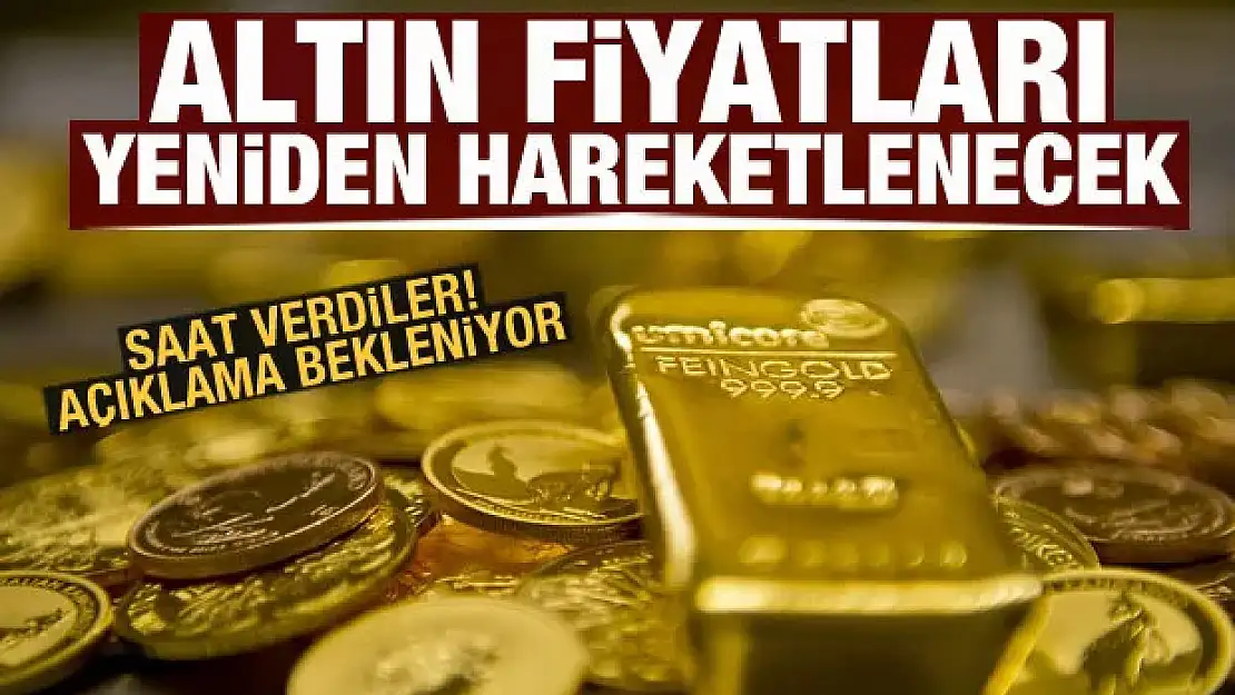 Altın fiyatları bugün yeniden hareketlenebilir