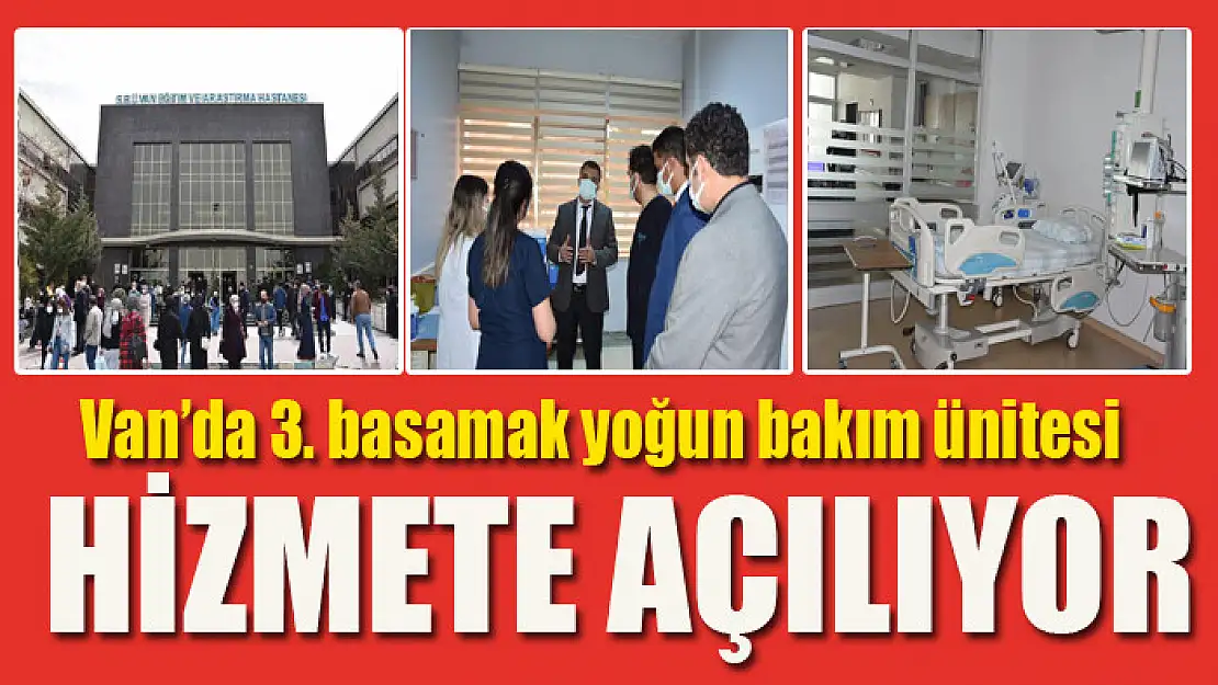 Van'da 3. basamak yoğun bakım ünitesi hizmete açılıyor