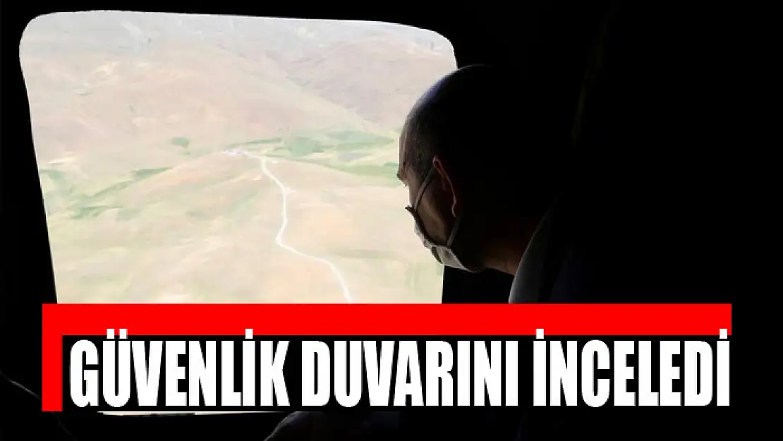 BAKAN SOYLU GÜVENLİK DUVARINI İNCELEDİ