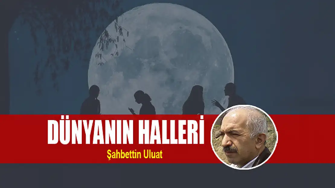 Dünyanın halleri