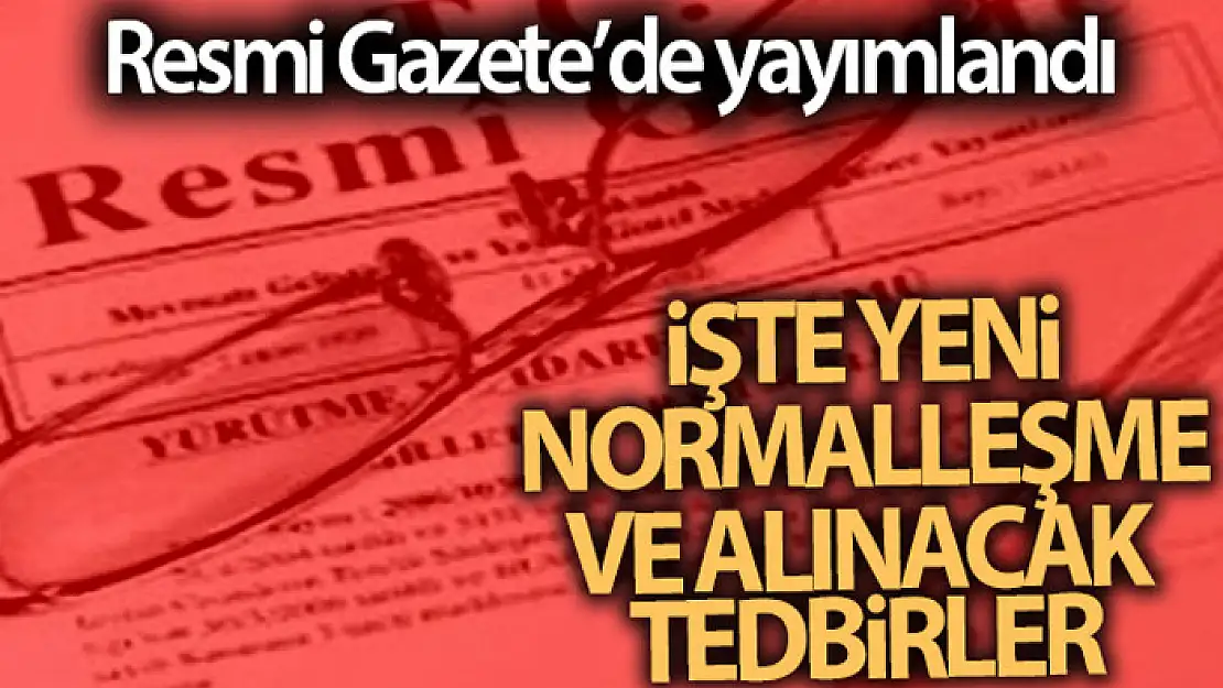 Yeni normalleşme ve alınacak tedbirler ile ilgili Cumhurbaşkanlığı Genelgesi Resmi Gazete'de