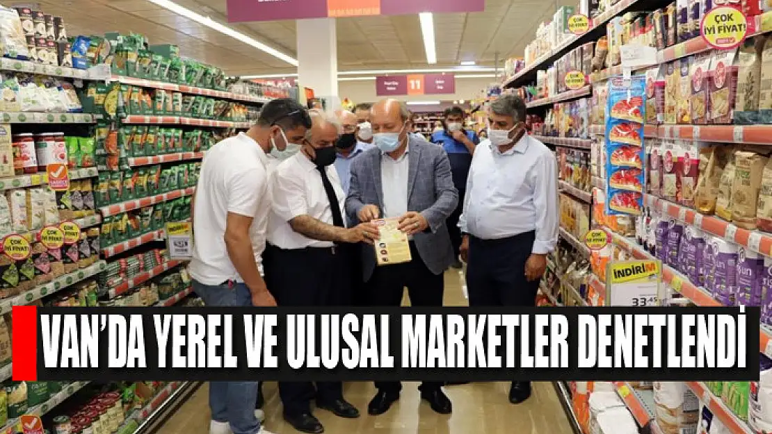 Van'da yerel ve ulusal marketler denetlendi