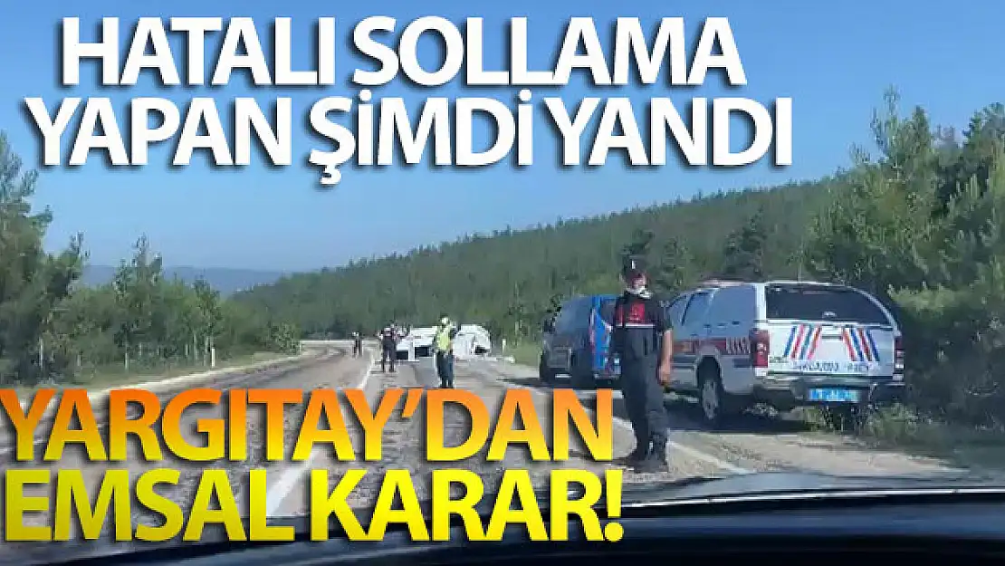 Hatalı sollama yapan şimdi yandı