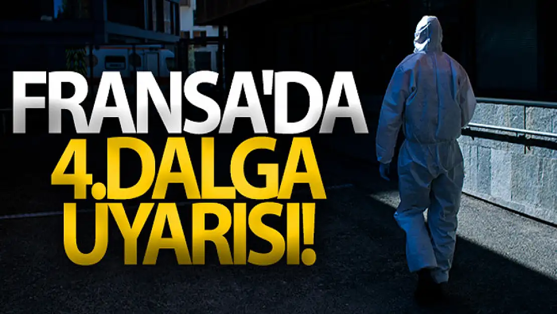 Fransa Sağlık Bakanı Veran'dan salgında 4'üncü dalga uyarısı