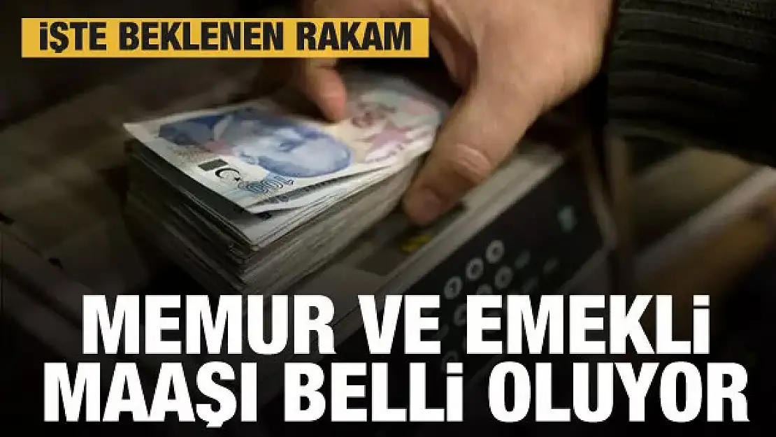  Memur ve emekli maaşlarına zam belli oluyor