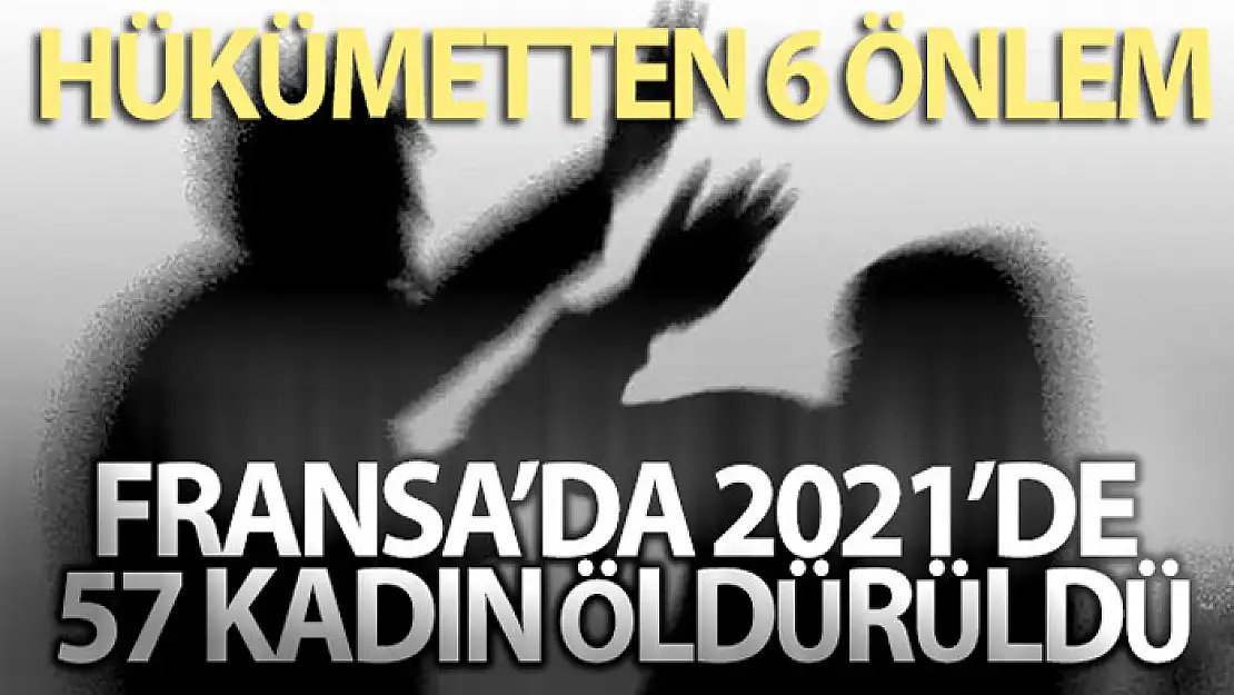 Fransa'da 2021'de 57 kadın öldürüldü