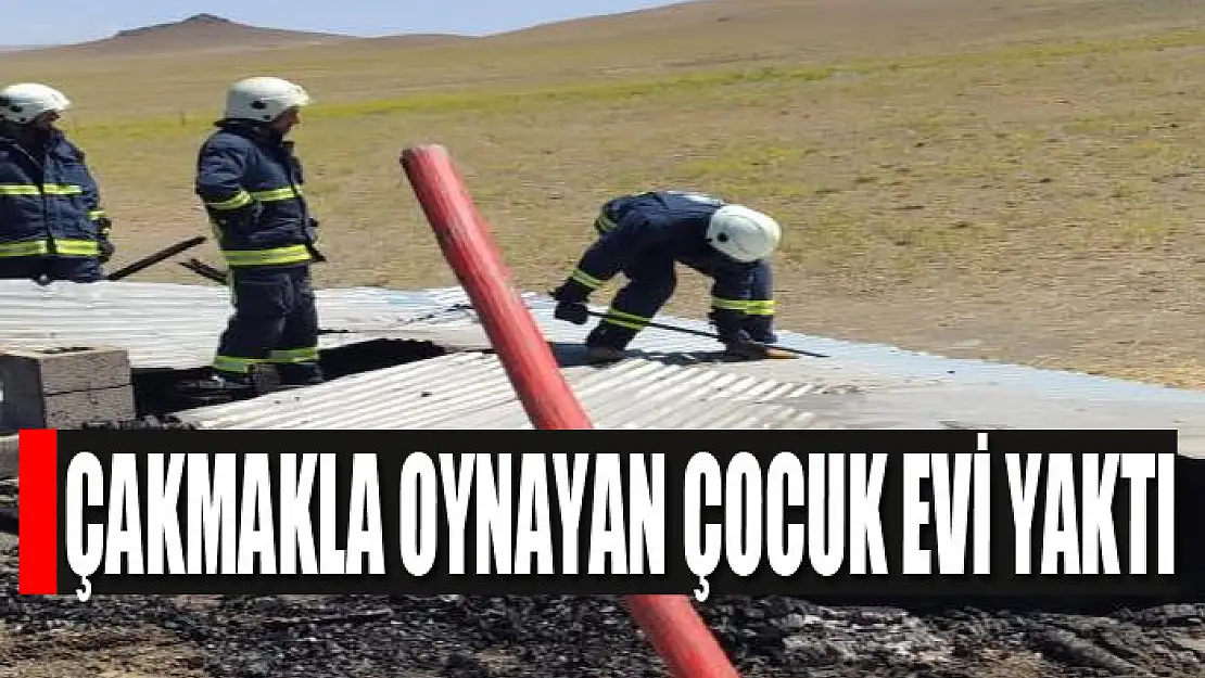 Çakmakla oynayan çocuk evi yaktı