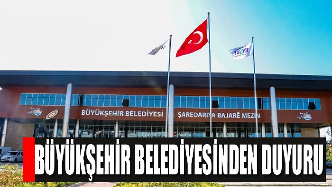 Büyükşehir Belediyesinden duyuru