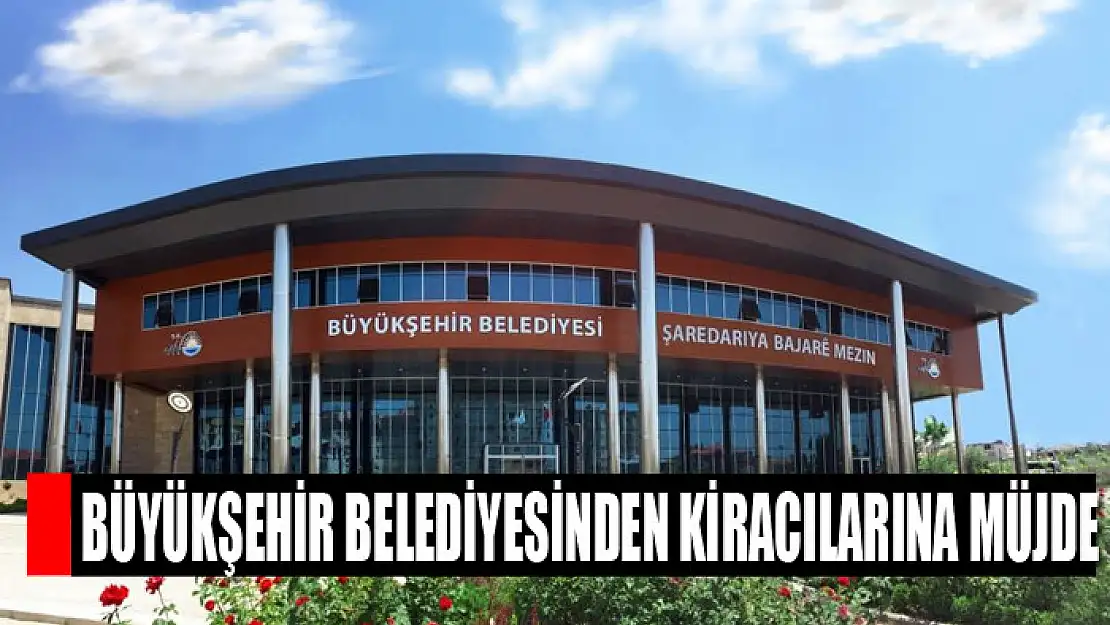 Büyükşehir Belediyesinden kiracılarına müjde