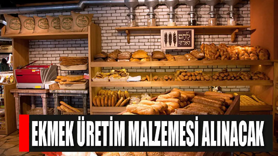 Ekmek üretim malzemesi alınacak