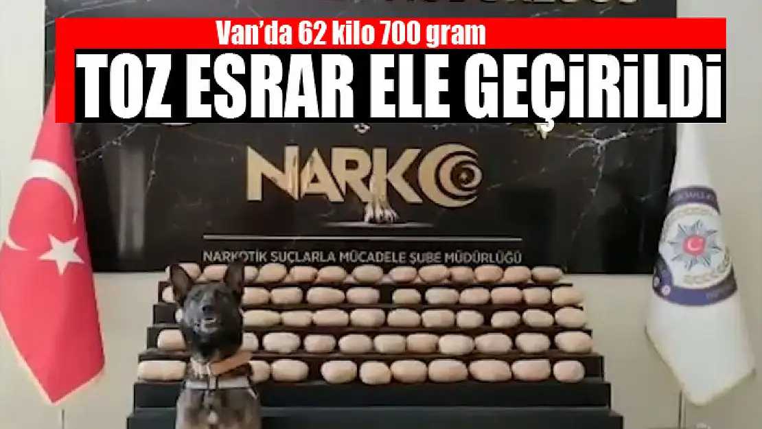 Van'da 62 kilo 700 gram toz esrar ele geçirildi