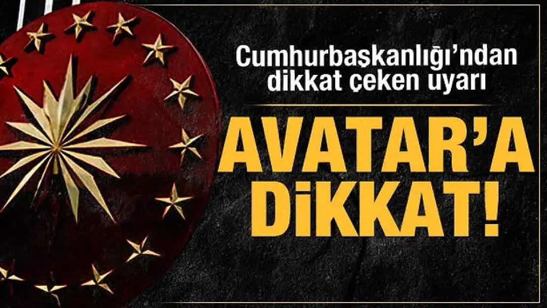 Külliye'den vatandaşlara uyarı: Avatar'a dikkat!