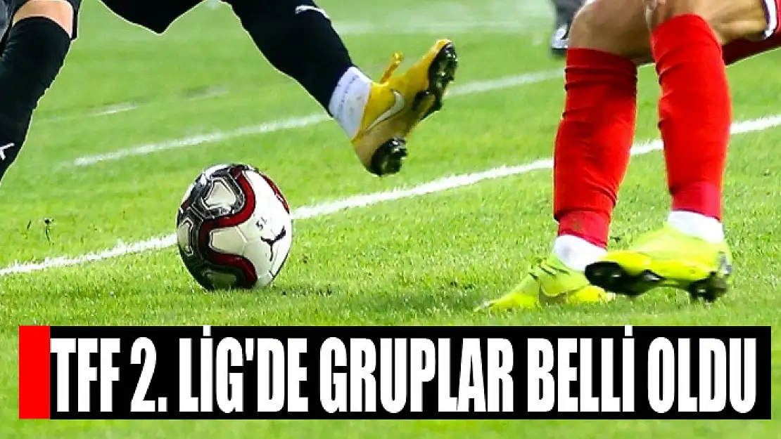 TFF 2. Lig'de gruplar belli oldu