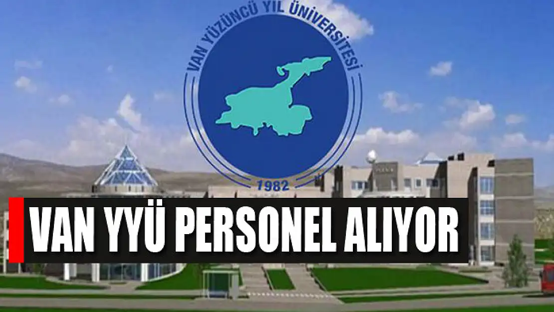 VAN YYÜ PERSONEL ALIYOR