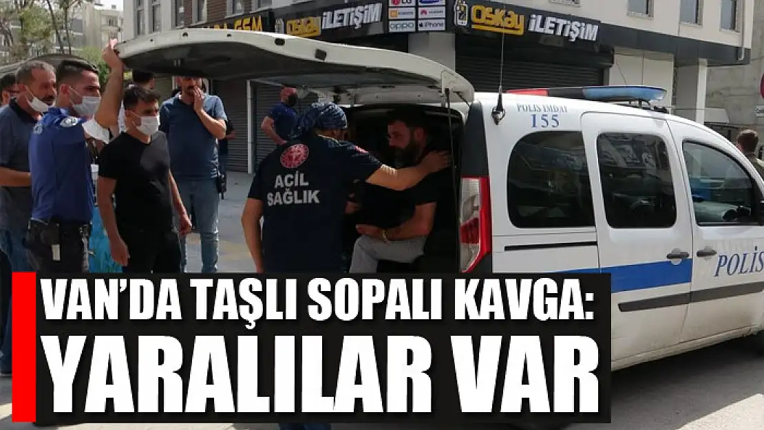 Van'da taşlı sopalı kavga: 2 yaralı