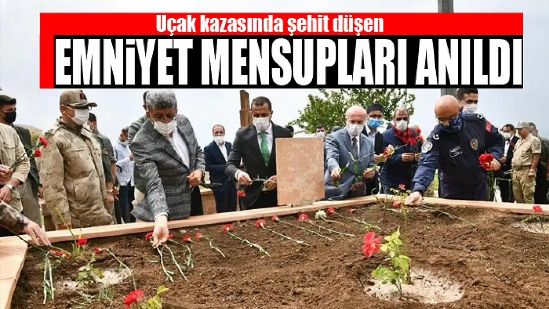 Uçak kazasında şehit düşen emniyet mensupları anıldı