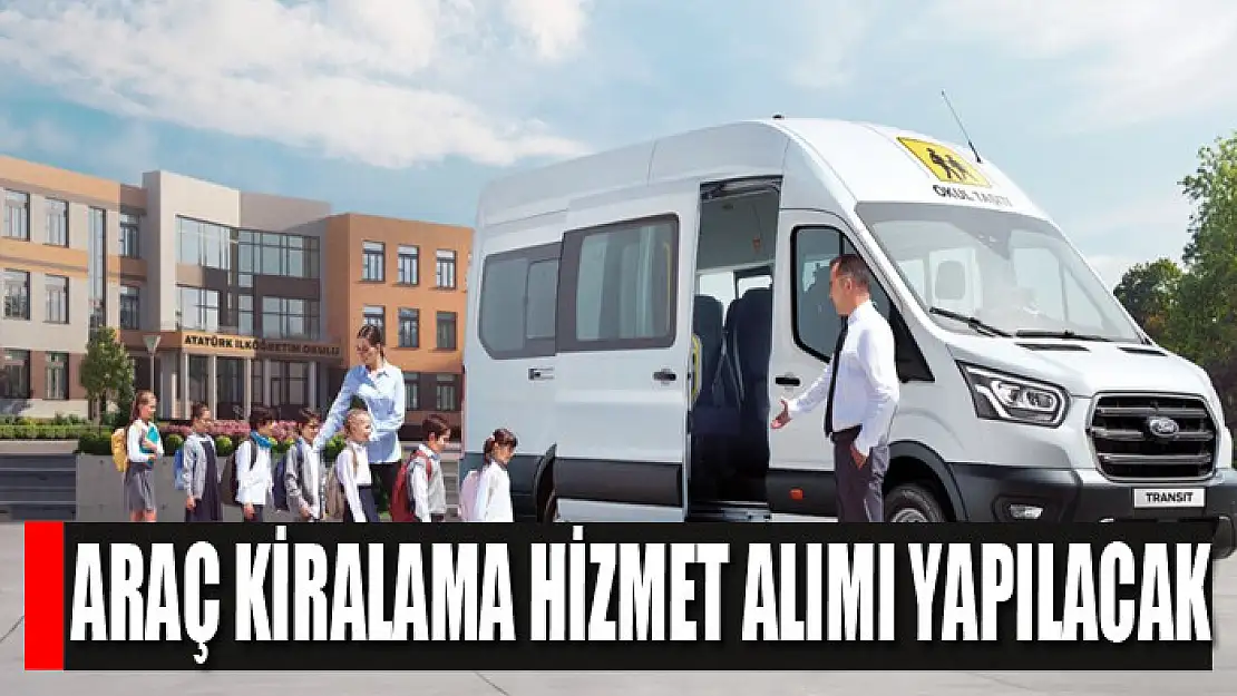 Araç kiralama hizmet alımı yapılacak