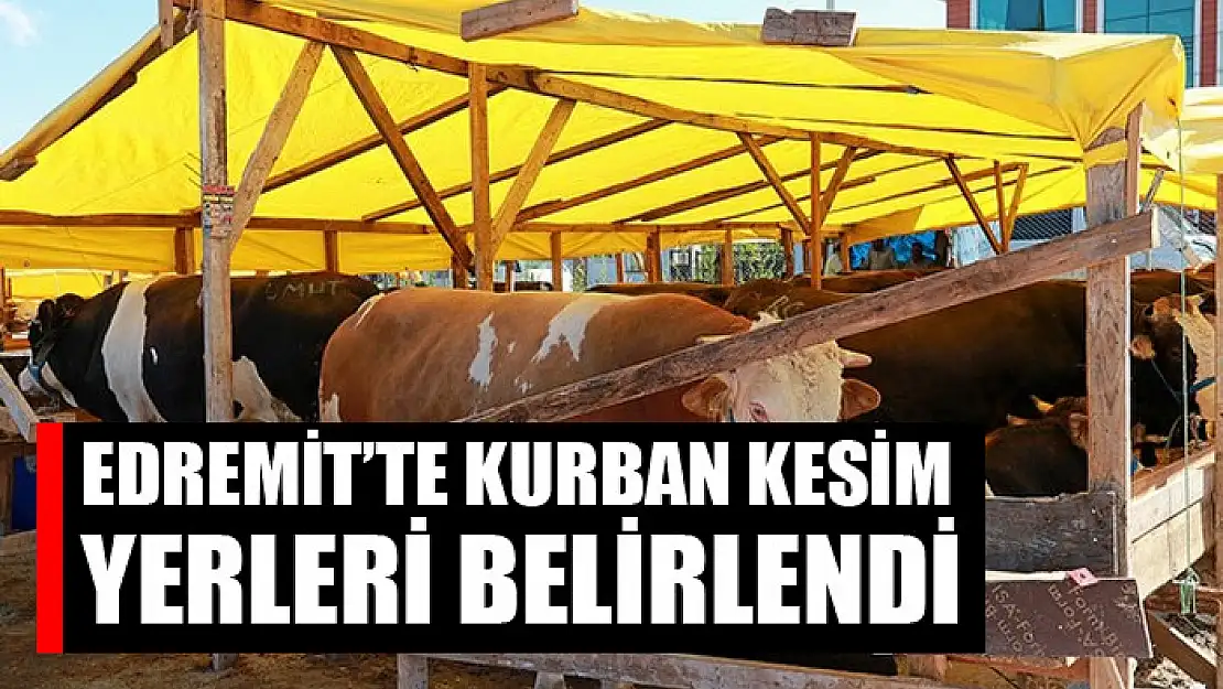 Edremit'te kurban kesim yerleri belirlendi