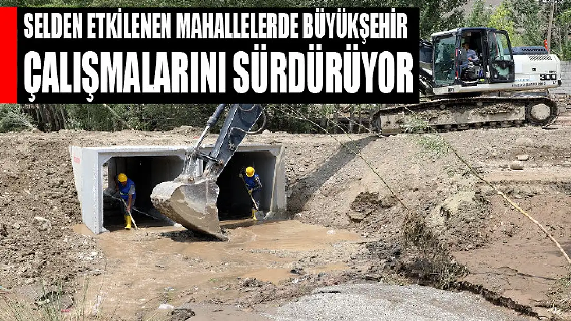 Selden etkilenen mahallelerde çalışmalar sürüyor