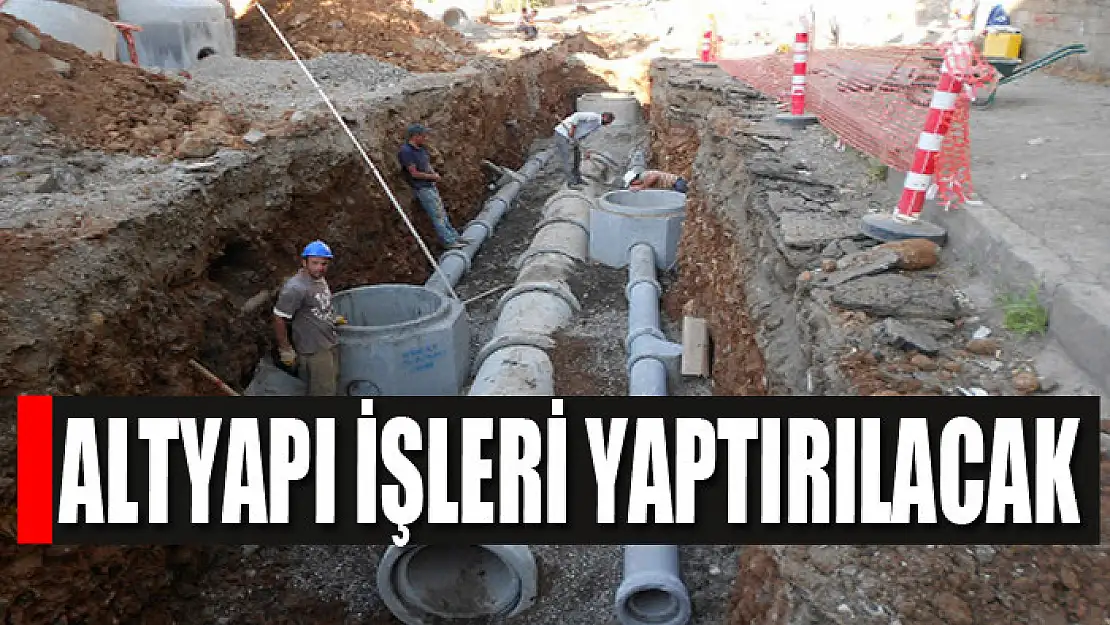 Altyapı işleri yaptırılacak