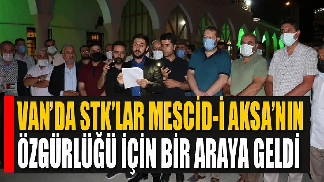 Van'da STK'lar Mescid-i Aksa'nın özgürlüğü için bir araya geldi