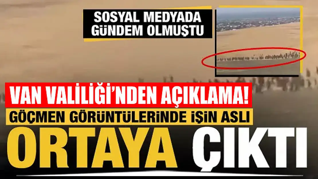Van Valiliği'nden 'kaçak göçmen' açıklaması