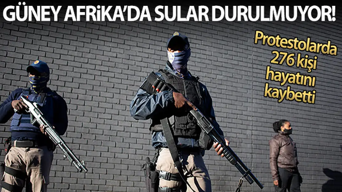 Güney Afrika'daki protestolarda can kaybı 276'ya yükseldi