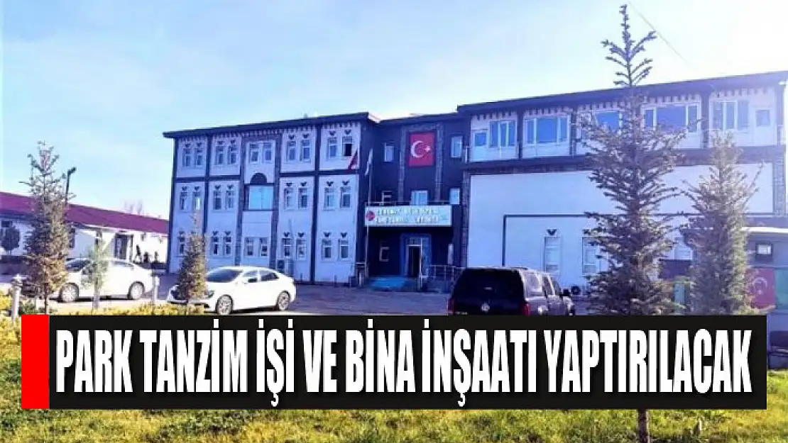 Park tanzim işi ve bina inşaatı yaptırılacak