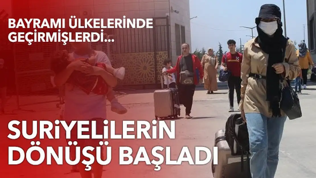 Bayramı ülkelerinde geçiren Suriyelilerin dönüşü başladı