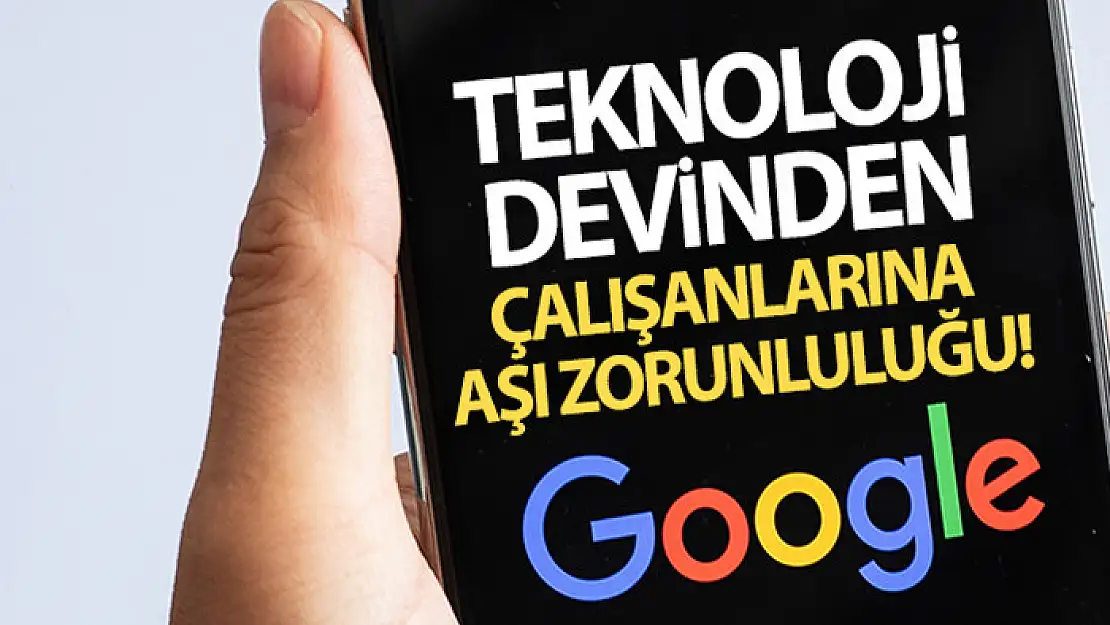 ABD'li teknoloji devi Google'dan çalışanlarına aşı zorunluluğu