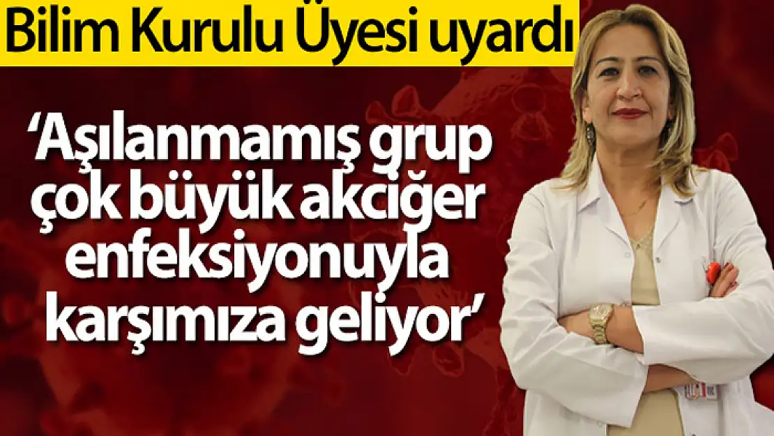 Prof. Dr. Turan uyardı: Aşılanmamış grup çok büyük akciğer enfeksiyonuyla karşımıza geliyor