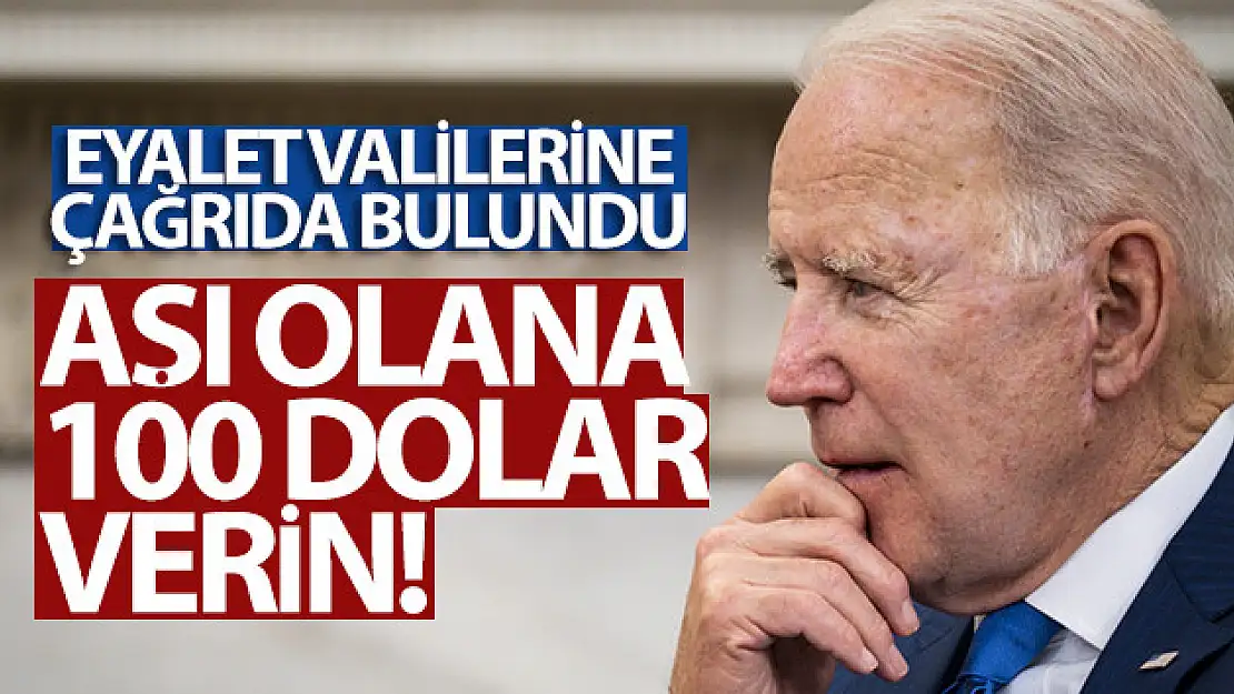 ABD Başkanı Biden'dan aşı olanlara 100 dolar ödül verin çağrısı