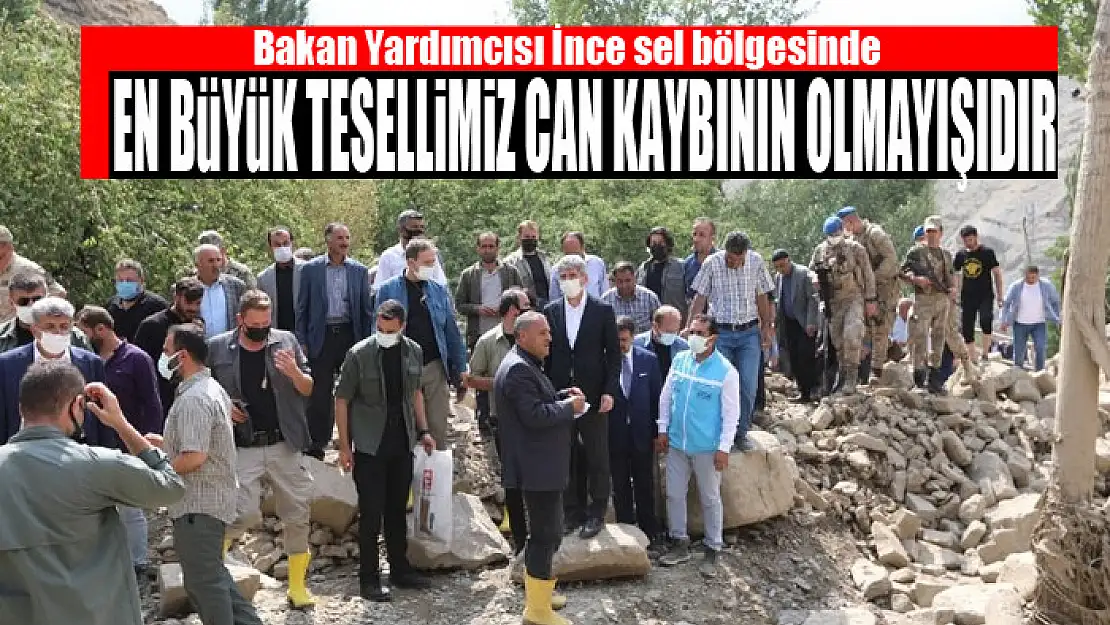 Bakan Yardımcısı İnce sel bölgesinde