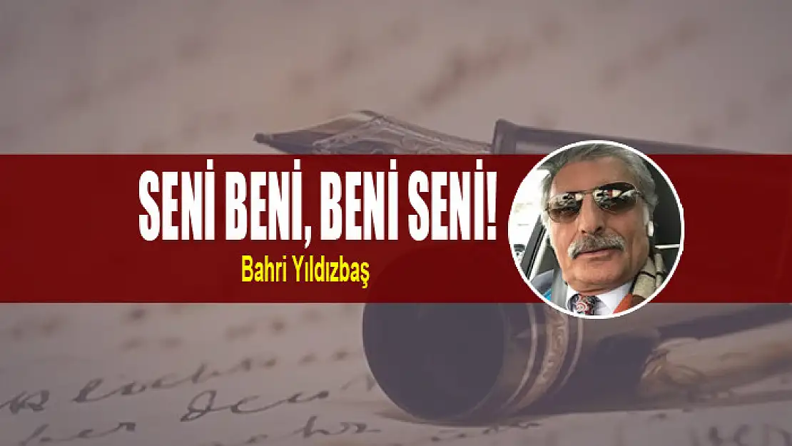 SeNi BeNi, bEnİ sEnİ!