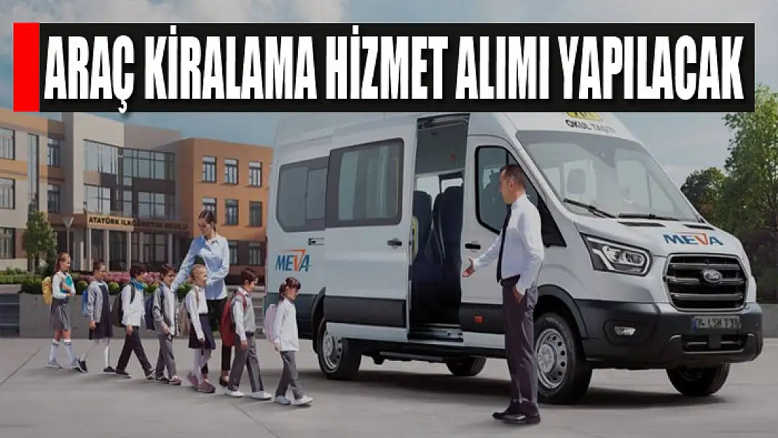 Araç kiralama hizmet alımı yapılacak