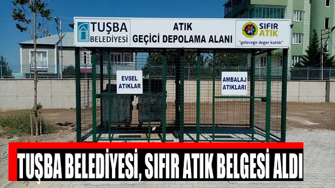 TUŞBA BELEDİYESİ, SIFIR ATIK BELGESİ ALDI