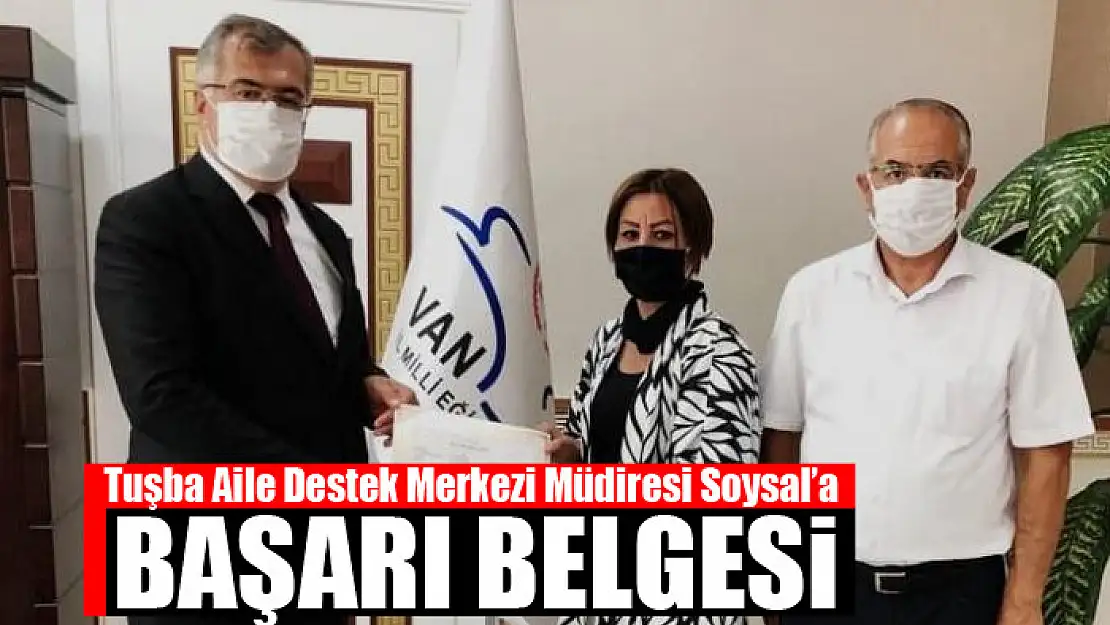 Tuşba Aile Destek Merkezi Müdiresi Soysal'a başarı belgesi