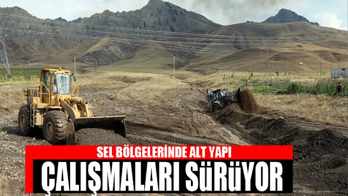 SEL BÖLGELERİNDE ALT YAPI ÇALIŞMALARI SÜRÜYOR