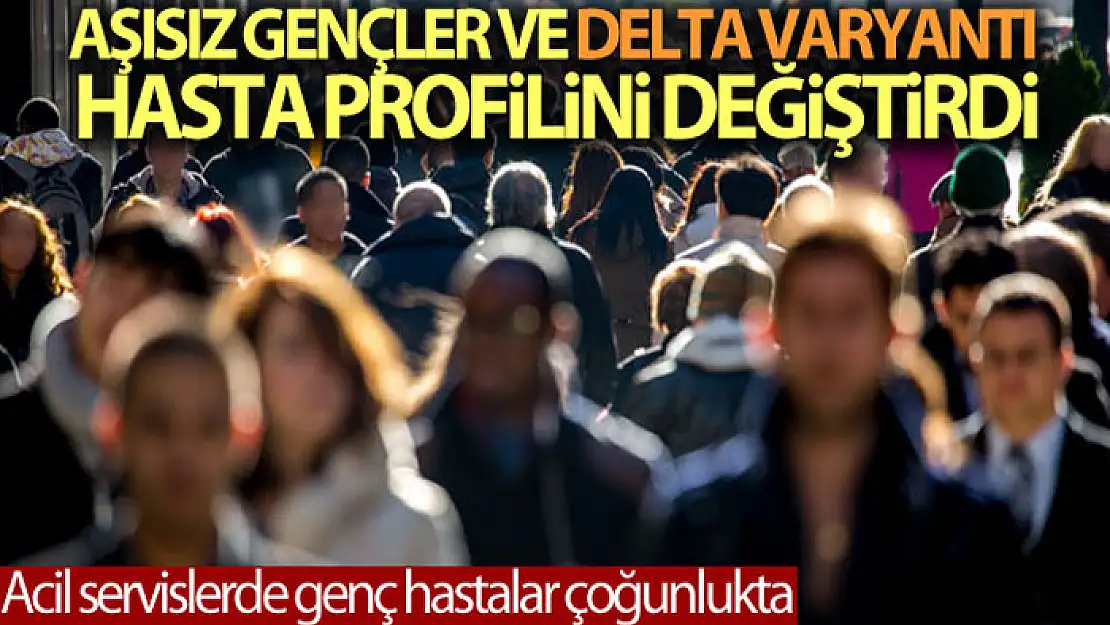 Aşısız gençler ve delta varyantı hasta profilini değiştirmeye başladı