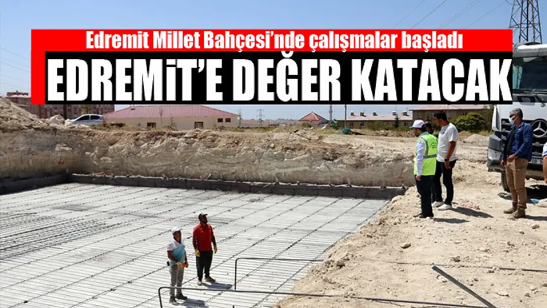 Edremit Millet Bahçesi'nde çalışmalar başladı