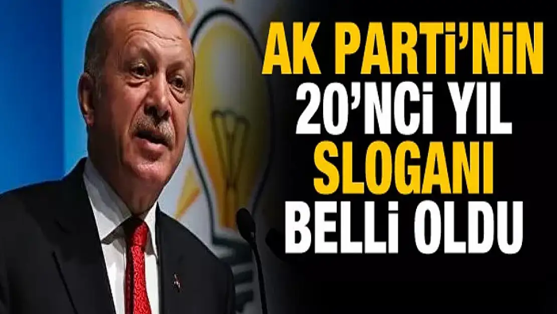 AK Parti'nin 20'nci yıl sloganı belli oldu